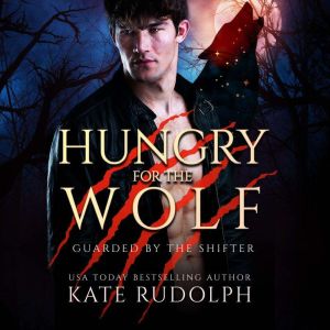 Hungry for the Wolf, Kate Rudolph