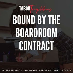 Bound by the Boardroom Contract, Taboo Temptations