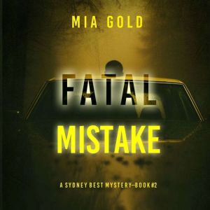Fatal Mistake (A Sydney Best Suspense ThrillerBook 2): Digitally narrated using a synthesized voice