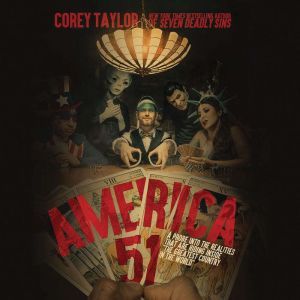 America 51: A Probe into the Realities That Are Hiding Inside The Greatest Country in the World, Corey Taylor
