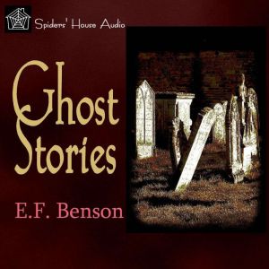 Ghost Stories, E. F. Benson