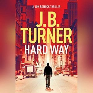 Hard Way, J. B. Turner