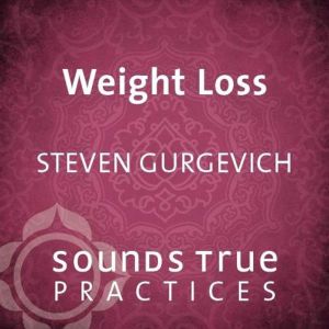 Weight Loss, Steven Gurgevich, PhD