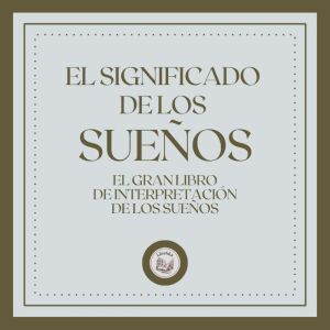 El Significado de los Sueos: El gran Libro de Interpretaciones de los Sueos!