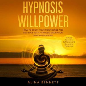 Hypnosis Willpower, Alina Bennett