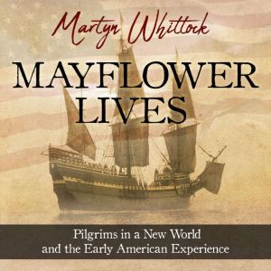 Mayflower Lives, Martyn Whittock