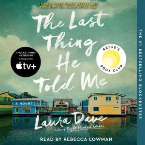 The Last Thing He Told Me: A Novel, Laura Dave