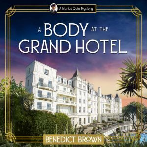 A Body at the Grand Hotel: An addictive 1920s murder mystery