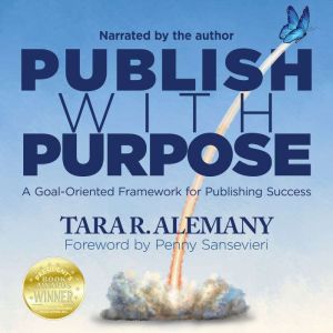Publish with Purpose, Tara R. Alemany
