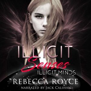 Illicit Senses, Rebecca Royce
