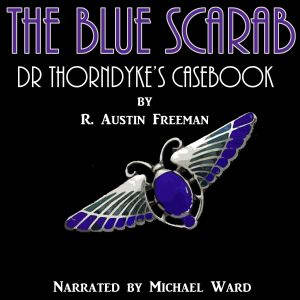 The Blue Scarab, R. Austin Freeman