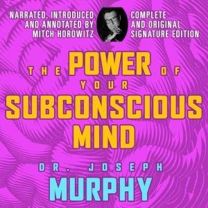 The Power of Your Subconscious Mind, Dr. Joseph Murphy