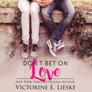 Dont Bet on Love, Victorine E. Lieske