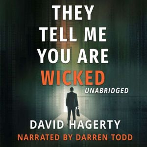 They Tell Me You Are Wicked, David Hagerty