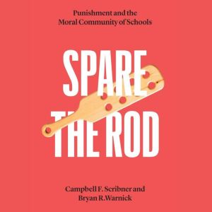 Spare the Rod, Campbell F. Scribner