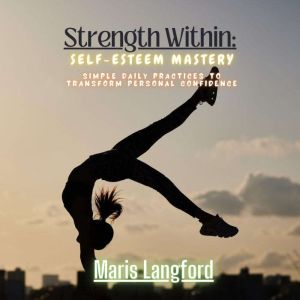 Strength Within SelfEsteem Mastery, Maris Langford