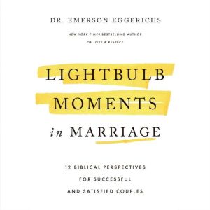 Lightbulb Moments in Marriage: 12 Biblical Perspectives for Successful and Satisfied Couples