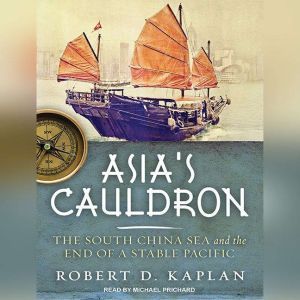 Asias Cauldron, Robert D. Kaplan