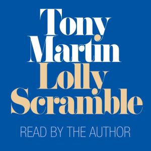 Lolly Scramble, Tony Martin