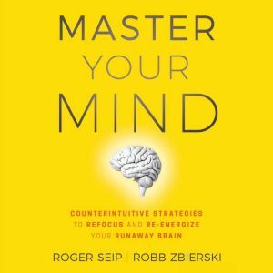Master Your Mind, Roger Seip