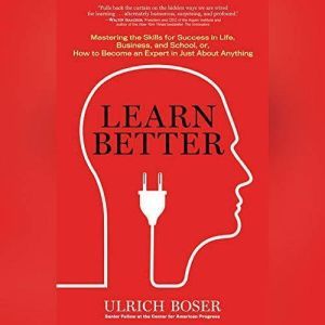 Learn Better, Ulrich Boser