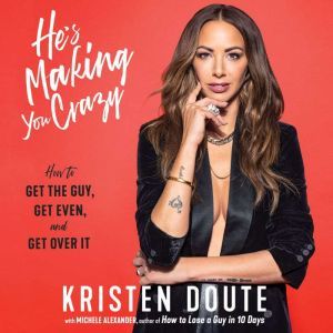 Hes Making You Crazy, Kristen Doute