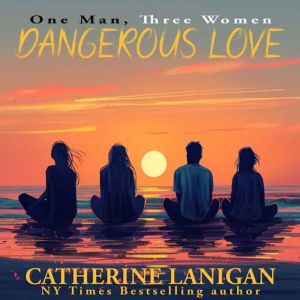 Dangerous Love, Catherine Lanigan