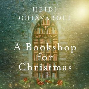A Bookshop for Christmas, Heidi Chiavaroli