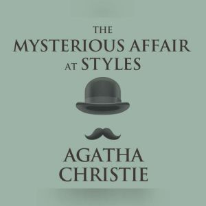 Mysterious Affair at Styles, The, Agatha Christie