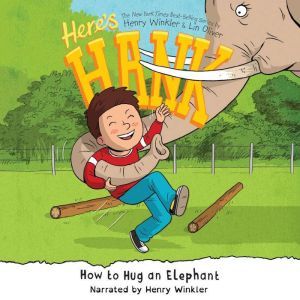 How to Hug an Elephant, Henry Winkler