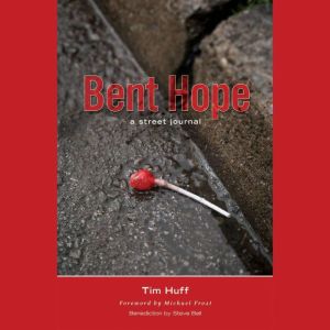 Bent Hope, Tim J Huff