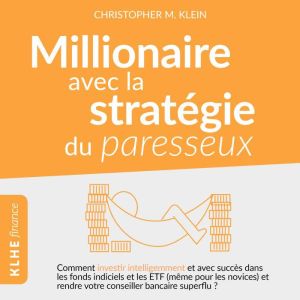 Millionnaire avec la strategie du paresseux