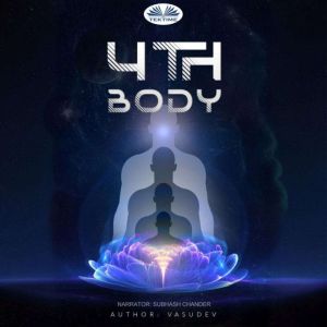 4Th Body, VASUDEV