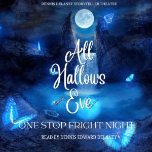 All Hallows Eve One Stop Fright Nig..., Dennis Edward Delaney