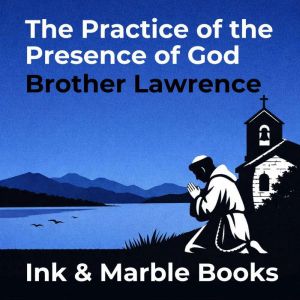 The Practice of the Presence of God, Brother Lawrence