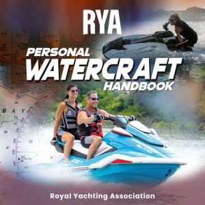 RYA Personal Watercraft Handbook AG..., Royal Yachting Association