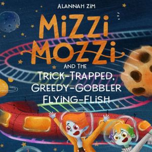 Mizzi Mozzi And The TrickTrapped, Gr..., Alannah Zim