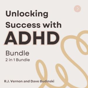 Unlocking Success with ADHD Bundle, 2..., R.J. Vernon