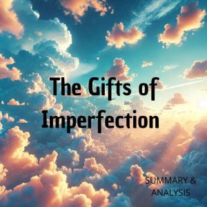 The Gifts of Imperfection Book summa..., Sophie Rise