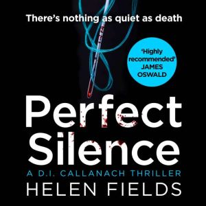 Perfect Silence, Helen Fields