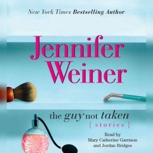 The Guy Not Taken, Jennifer Weiner