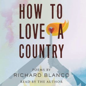 How to Love a Country, Richard Blanco