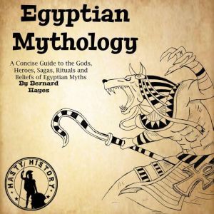 Egyptian Mythology, Bernard Hayes