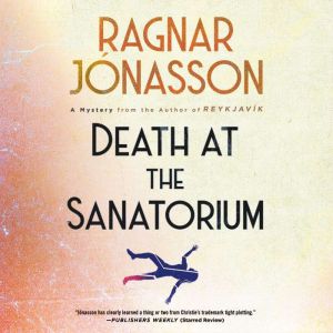 Death at the Sanatorium, Ragnar Jonasson
