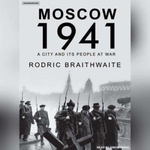Moscow 1941, Rodric Braithwaite