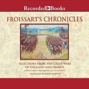Froissarts ChroniclesExcerpts, Jean Froissart