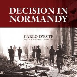 Decision in Normandy, Carlo DEste