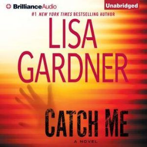 Catch Me, Lisa Gardner