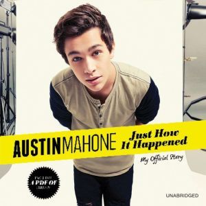 Austin Mahone: Just How It Happened: My Official Story, Austin Mahone