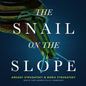 The Snail on the Slope, Arkady Strugatsky Boris Strugatsky